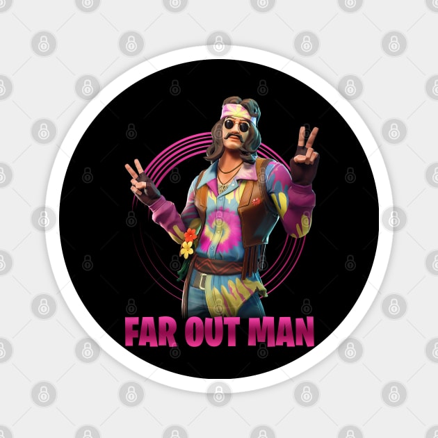 Far Out Man Magnet by fitripe